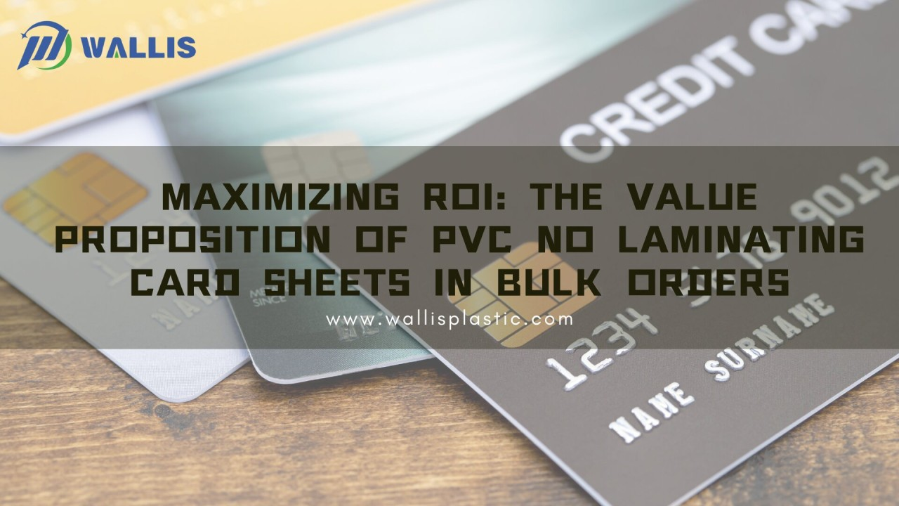 Maximierung des ROI: Das Wertversprechen von nicht laminierten PVC-Kartenbögen bei Großbestellungen